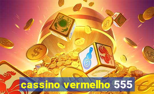 cassino vermelho 555