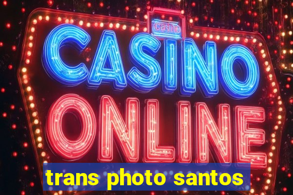 trans photo santos