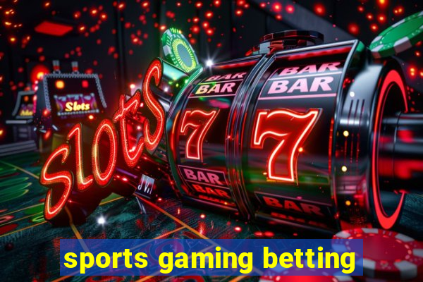 sports gaming betting