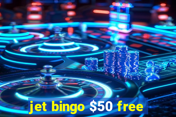 jet bingo $50 free