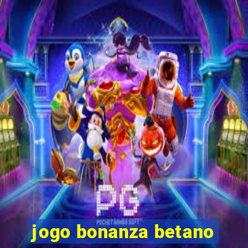 jogo bonanza betano