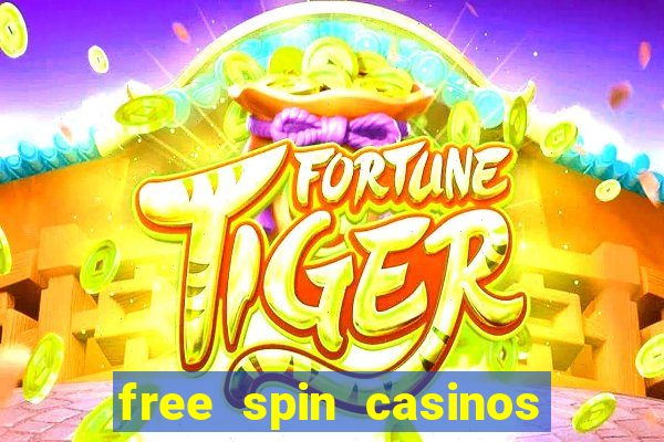 free spin casinos no deposit