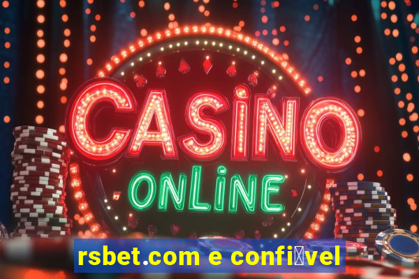 rsbet.com e confi谩vel