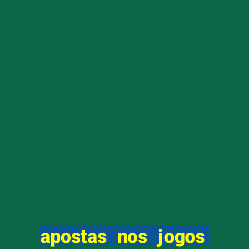 apostas nos jogos de hoje