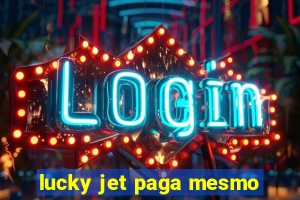 lucky jet paga mesmo