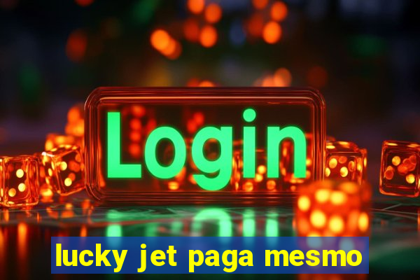 lucky jet paga mesmo