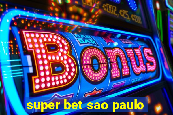 super bet sao paulo