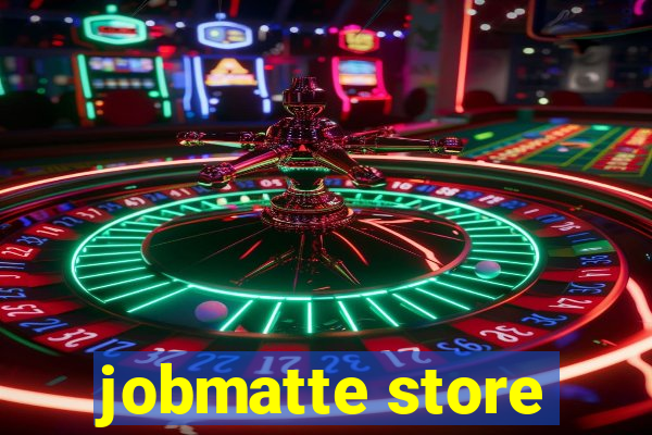 jobmatte store