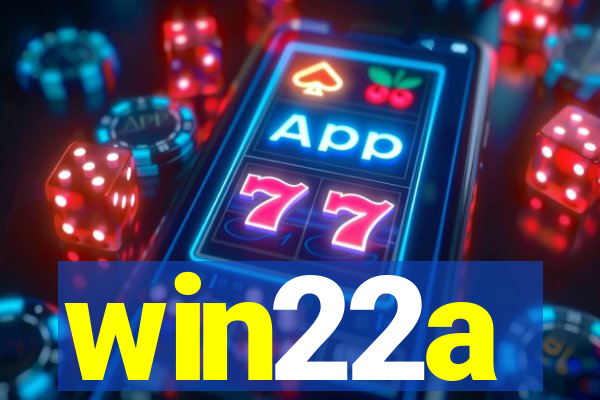 win22a