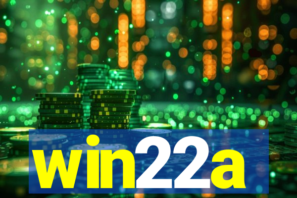 win22a