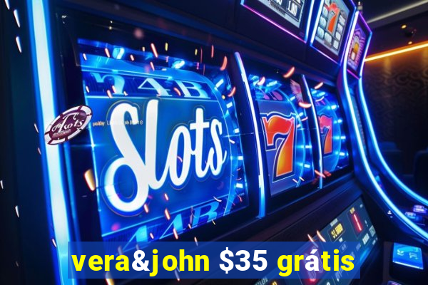 vera&john $35 grátis