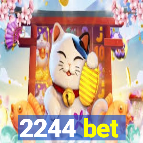 2244 bet