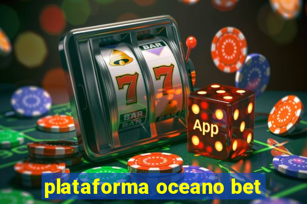 plataforma oceano bet