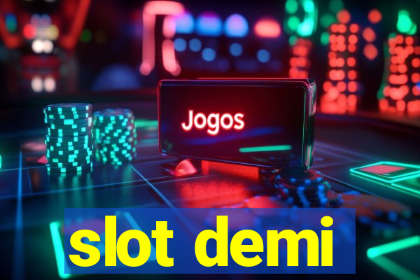 slot demi