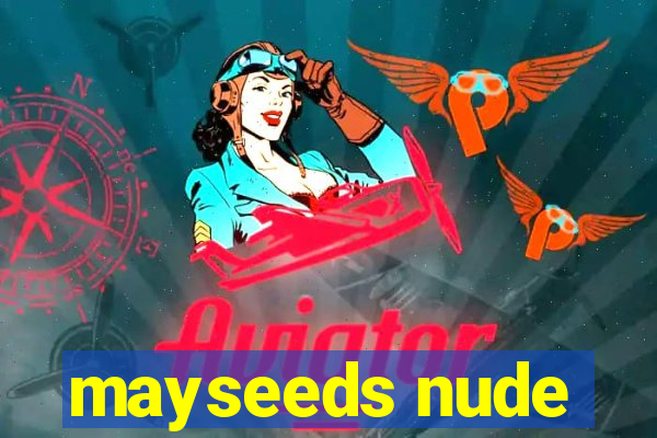 mayseeds nude