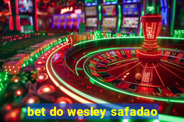 bet do wesley safadao