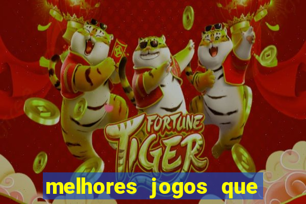 melhores jogos que d?o dinheiro