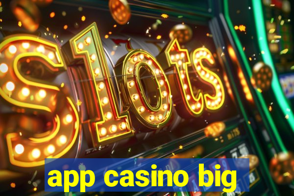 app casino big