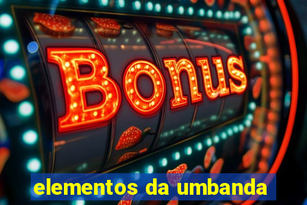 elementos da umbanda