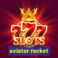 aviator rocket