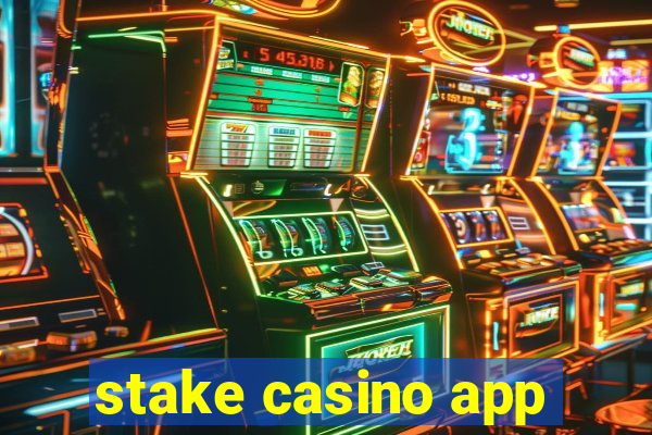 stake casino app