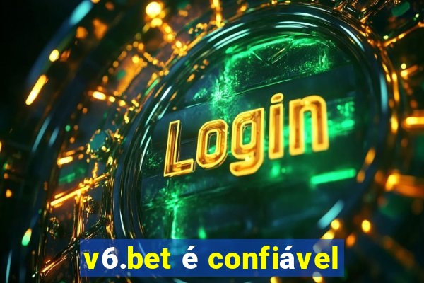 v6.bet é confiável