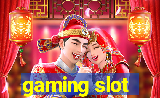 gaming slot