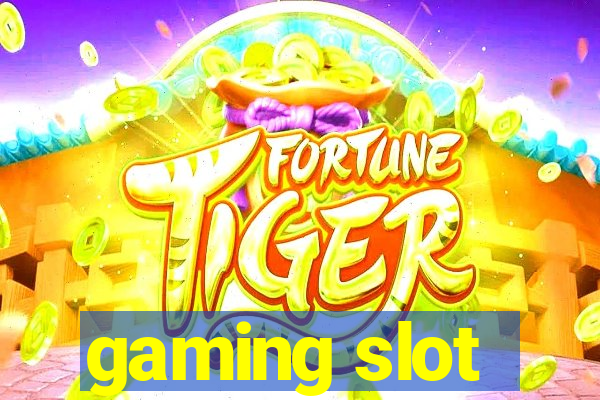 gaming slot