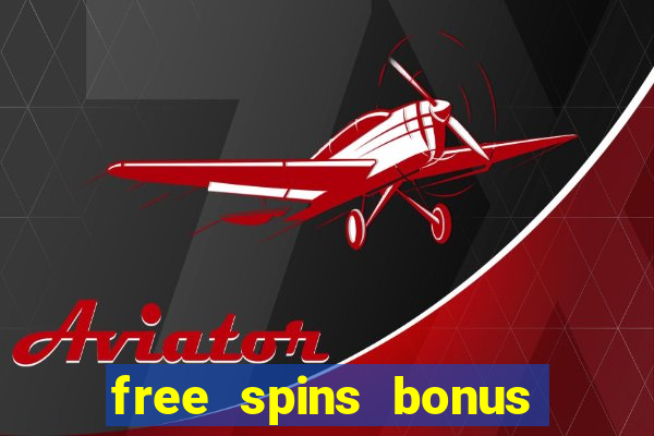 free spins bonus no deposit casino