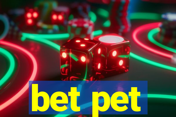 bet pet