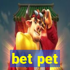 bet pet