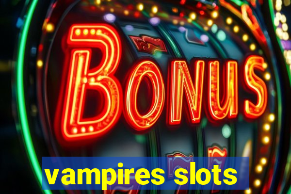 vampires slots