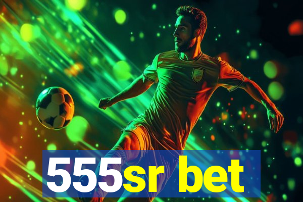 555sr bet