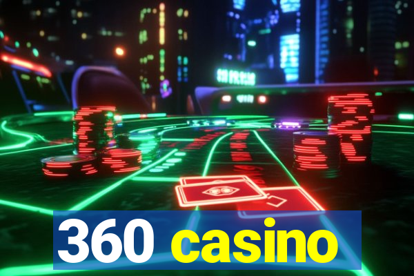 360 casino