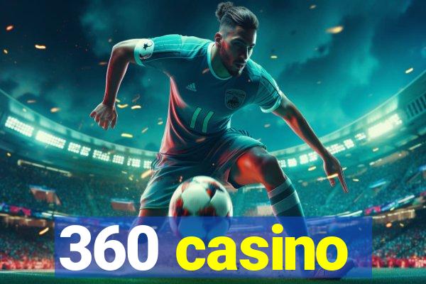 360 casino