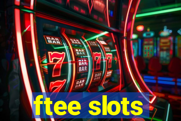 ftee slots