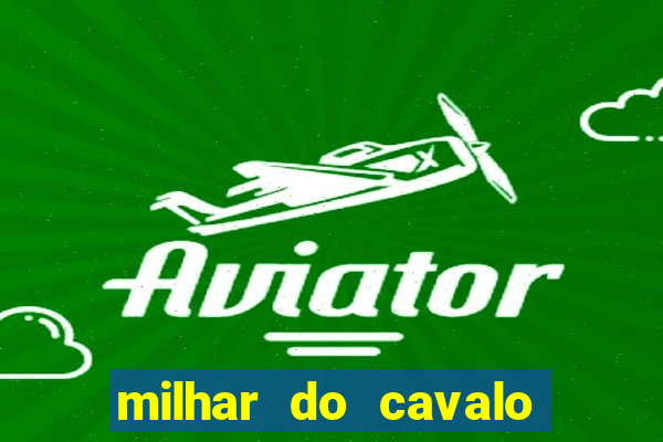 milhar do cavalo que mais sai