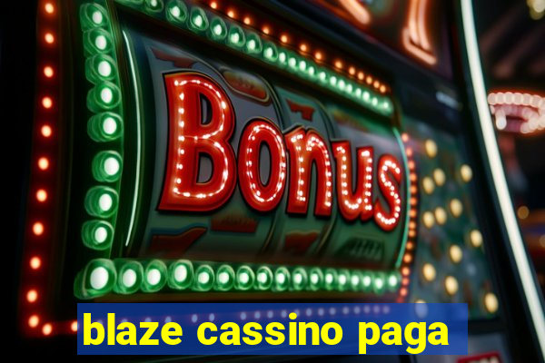 blaze cassino paga