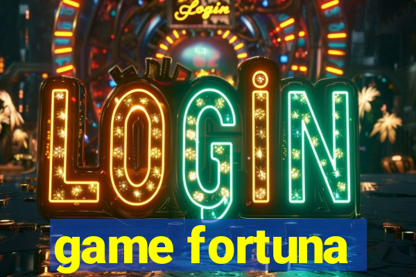 game fortuna