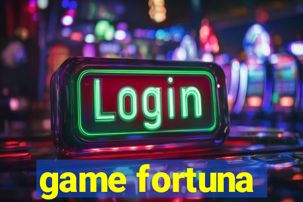 game fortuna