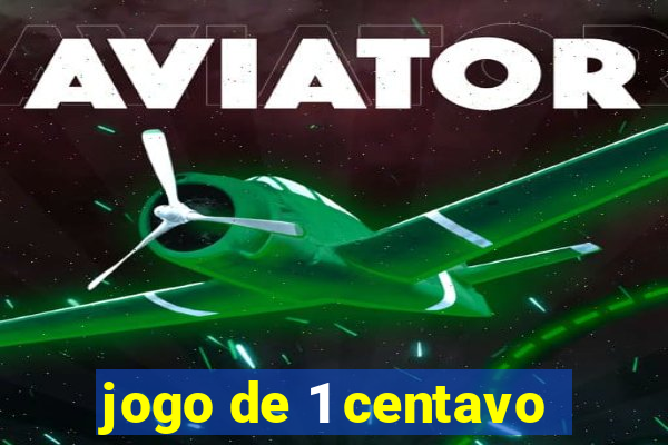 jogo de 1 centavo