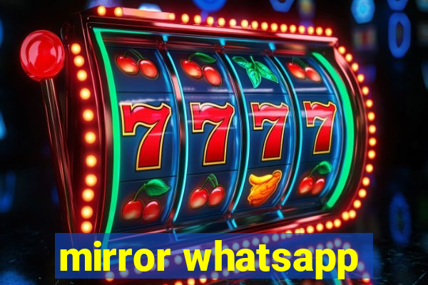 mirror whatsapp