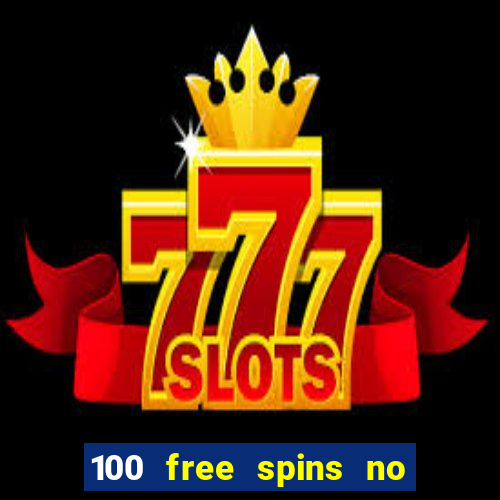 100 free spins no deposit at a uk casino