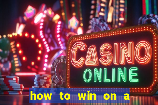 how to win on a slot machine in a casino