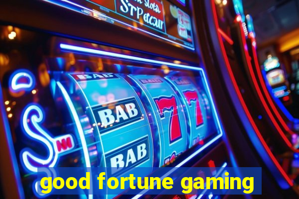 good fortune gaming