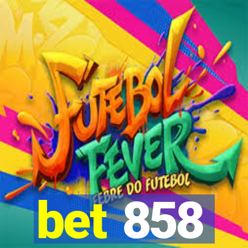 bet 858