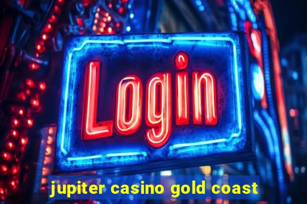 jupiter casino gold coast