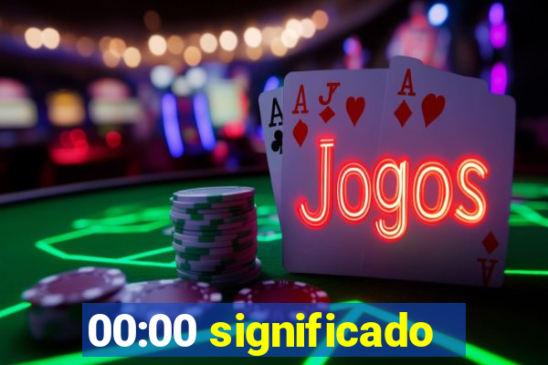 00:00 significado