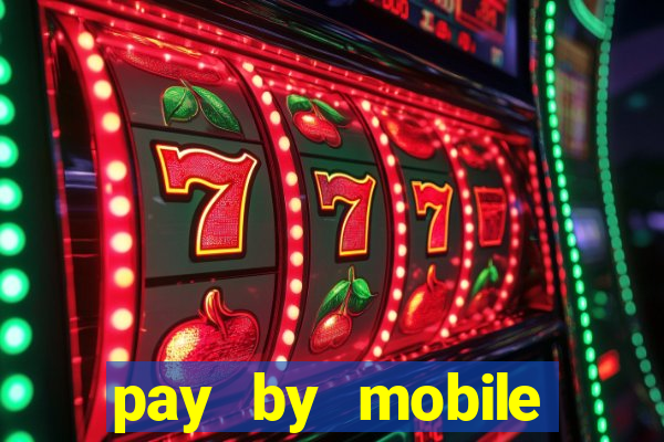 pay by mobile online casino