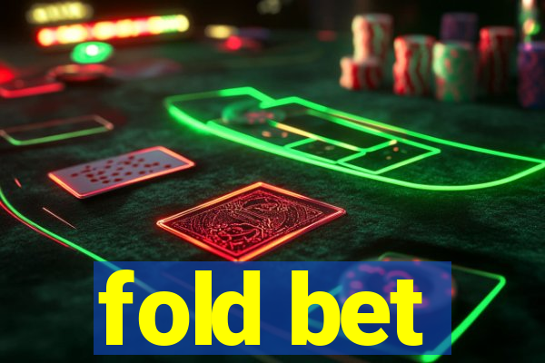 fold bet